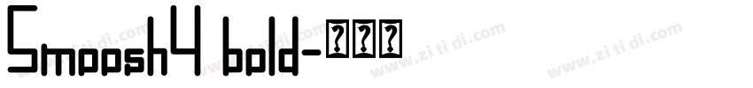 Smoosh4 bold字体转换 Smoosh4 bold字体转换